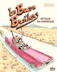 Davide Cali - Les Bacon Brothers - Retour en Amérique.