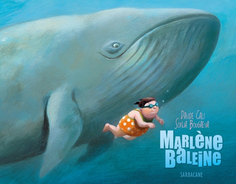 Davide Cali et Sonia Bougaeva - Marlène Baleine.