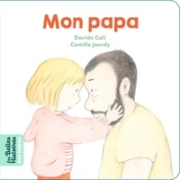 Davide Cali et Camille Jourdy - Mon papa.