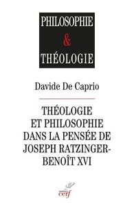 Davide De Caprio - Théologie et philosophie dans la pensée de Joseph Ratzinger-Benoît XVI.