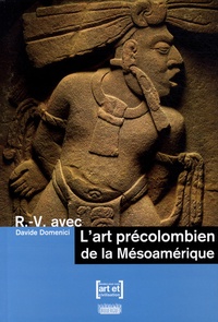 Davide Domenici - L'art précolombien de la Mésoamérique.