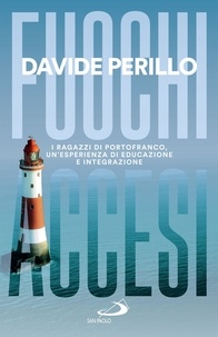 Davide Perillo - Fuochi accesi - I ragazzi di Portofranco, un'esperienza di educazione e integrazione.
