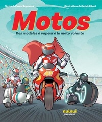 Davide Riboni et Pascal Szymezak - Motos - Des modèles à vapeur à la moto volante.