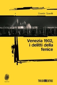 Davide Savelli - Venezia 1902, i delitti della fenice.