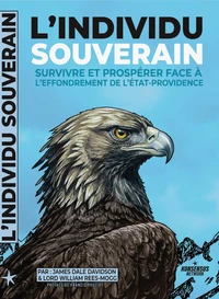L'Individu souverain: Survivre et prospérer face à l'effondrement de l'État-providence