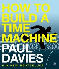 How To Build a Time Machine