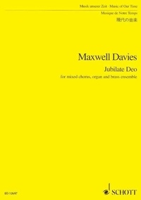 Davies sir peter Maxwell - Music Of Our Time  : Jubilate Deo - (Psalm 100). mixed choir, organ and wind instrumentsensemble. Partition d'étude..