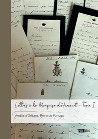 Daviet-noual Fortunade - Lettres à la Marquise d’Harcourt - Tome I - Née Marguerite de Gontaut-Biron 1886-1949.