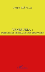 Venezuela : pétrole et rébellion des managers