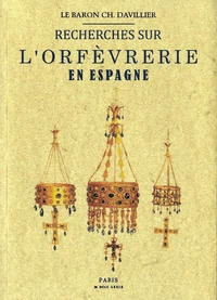 Recherches sur l'orfèvrerie en Espagne