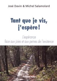 Tant que je vis, j'espère !