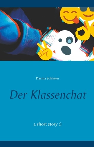 Der Klassenchat. a short story :)