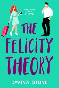  Davina Stone - The Felicity Theory - The Laws of Love, #4.