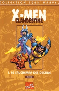 X-Men/Clandestine Tome 1 : Le Cauchemar Des Destine