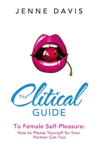 The Clitical Guide to Female Self-Pleasure