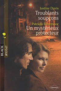 Troublants soupçons ; Un mystérieux protecteur