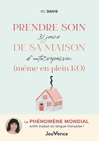 Prendre soin de sa maison (même en plein KO)