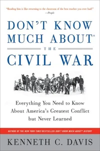 Don’t Know Much About® the Civil War