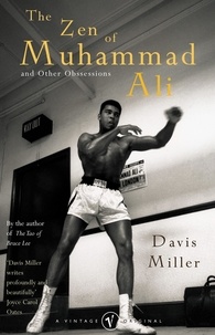 Davis Miller - The Zen Of Muhammad Ali - and Other Obsessions.