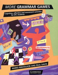 More Grammar Games. Cognitive, Affective And Movement Activities For Efl Students
