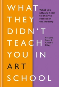 What They Didn't Teach You in Art School