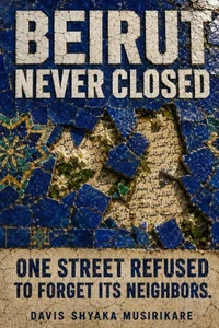 Beirut Never Closed