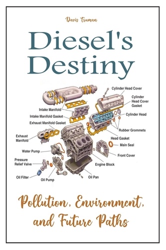  Davis Truman - Diesel's Destiny Pollution, Environment, And Future Paths.
