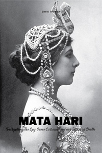  Davis Truman - Mata Hari Decrypting The Spy Game Surrounding Her Life And Death.