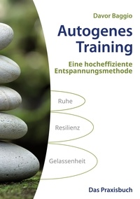 Davor Baggio - Autogenes Training - Das Praxisbuch.