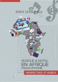 DAVY ATANGANA LESSOUGA - Musique et Digital en Afrique francophone : Perspectives et Enjeux.