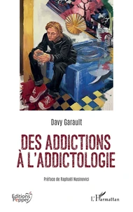 Des addictions à l’addictologie