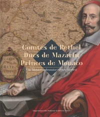 Comtes de Rethel, Ducs de Mazarin, Princes de Monaco