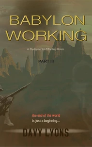 Babylon Working  - Part Three