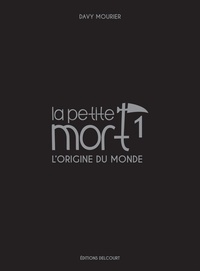 Davy Mourier - La Petite Mort - Edition Luxe T01 - L'origine du monde.