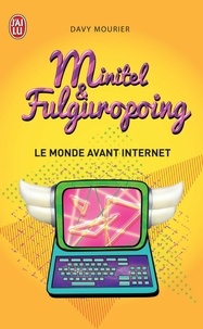 Davy Mourier - Minitel et Fulguropoing - Le monde avant Internet.