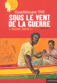 Guadeloupe 1943 : sous le vent de la guerre