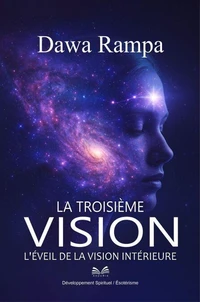 La Troisième Vision – L'Éveil de la Vision Intérieure