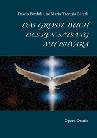 Dawio Bordoli et Maria Theresia Bitterli - Das große Buch des Zen-Satsang mit Ishvara - Opera Omnia.