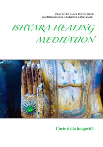 Ishvara Healing Meditation. L'arte della longevità