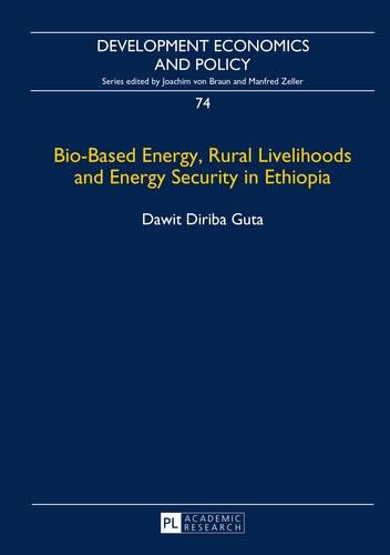 Dawit Guta - Bio-Based Energy, Rural Livelihoods and Energy Security in Ethiopia.