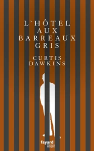 L'hôtel aux barreaux gris