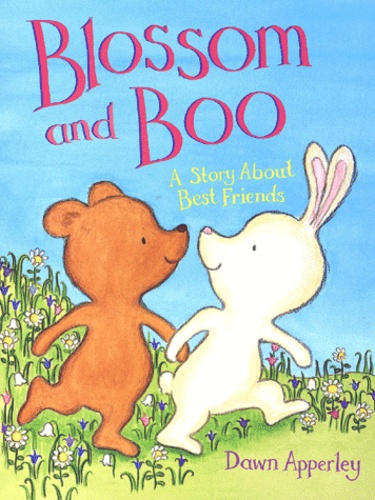 Dawn Apperley - Blossom And Boo. A Story About Best Friends.