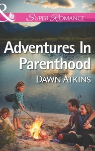 Dawn Atkins - Adventures In Parenthood.