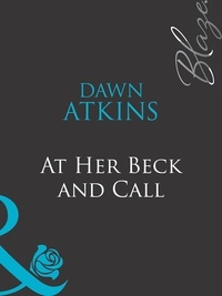 Dawn Atkins - At Her Beck And Call.
