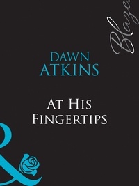 Dawn Atkins - At His Fingertips.