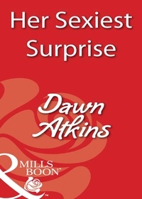 Dawn Atkins - Her Sexiest Surprise.