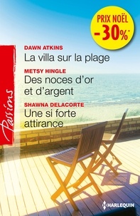 Dawn Atkins et Dawn Atkins - La villa sur la plage - Des noces d'or et d'argent - Une si forte attirance - (pomotion).