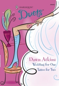 Dawn Atkins - Wedding For One / Tattoo For Two - Wedding For One / Tattoo For Two.