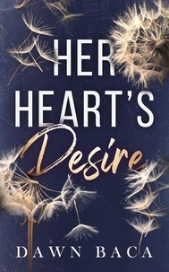 Dawn Baca - Her Heart's Desire - A Letting Love In Story, #2.
