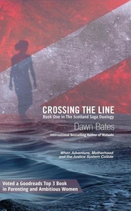 Crossing The Line:  When Adventure, Motherhood and the Justice System Collide
